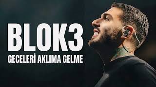Blok3 - Geceleri Aklıma Gelme (2026)