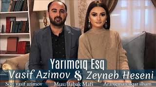 Vasif Azimov & Zeyneb Heseni - Yarimciq Esq | Azeri Music [OFFICIAL]