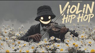 【Violin x Hip Hop Playlist】– No shortcuts just forward