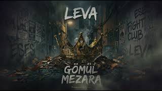 🎧 LEVA - GÖMÜL MEZARA | •OFFİCİAL AUDİO•