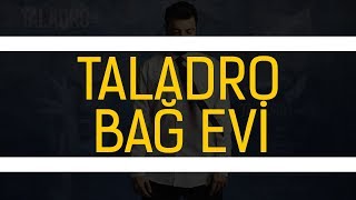 Taladro - Bağ Evi